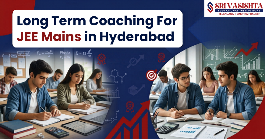 Long-Term Coaching For JEE Mains in Hyderabad